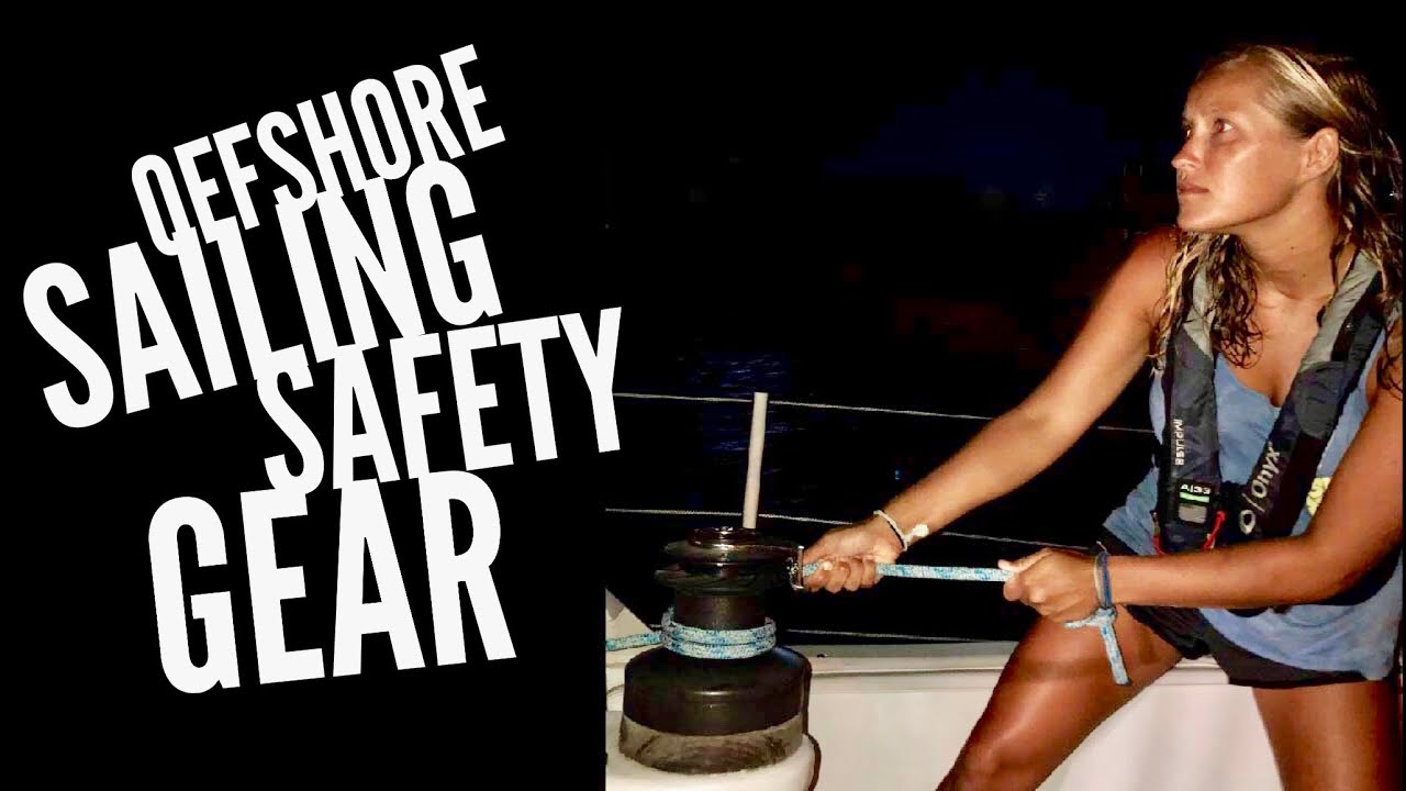 Our Offshore Sailing Safety Gear - WHAT IS NECESSARY?