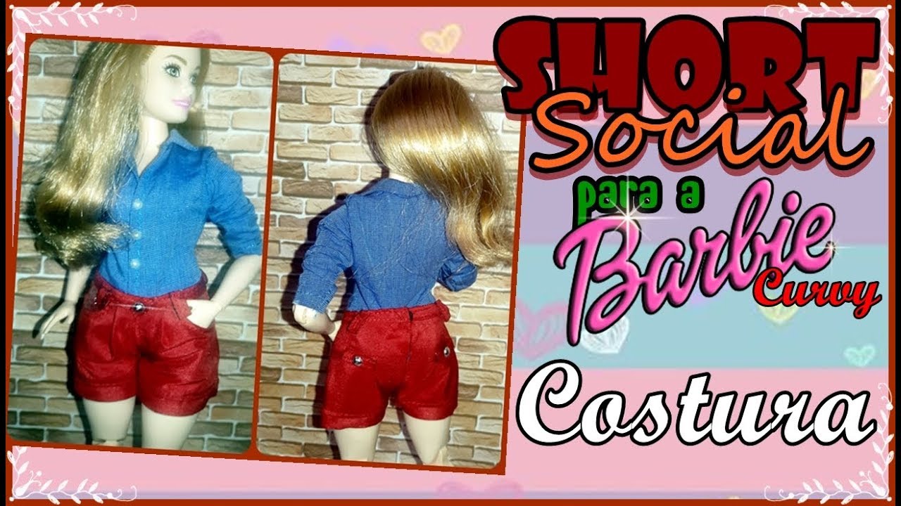 #COSTURANDO Costura do  SHORT SOCIAL para a Barbie CURVY