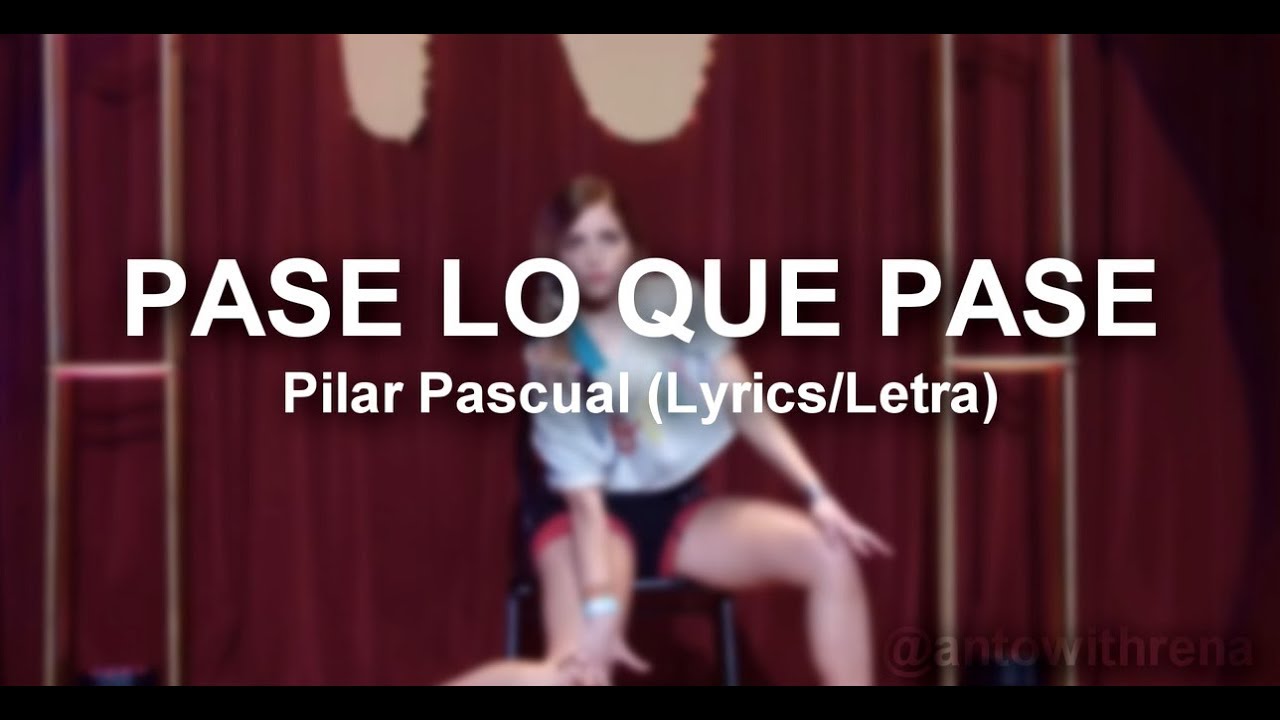 Pase Lo Que Pase - Go! Vive A Tu Manera - Pilar Pascual (Lyrics/Letra)