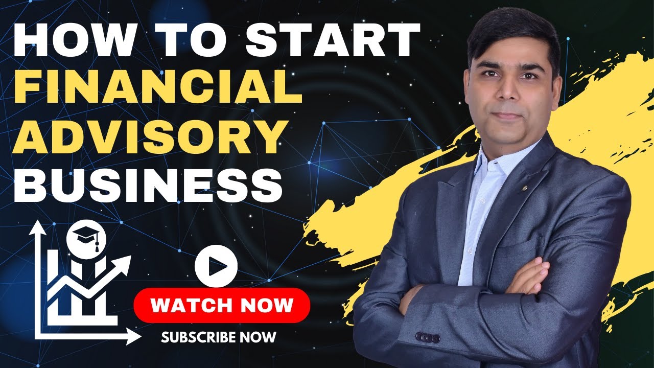 How To Start Financial Advisory Business