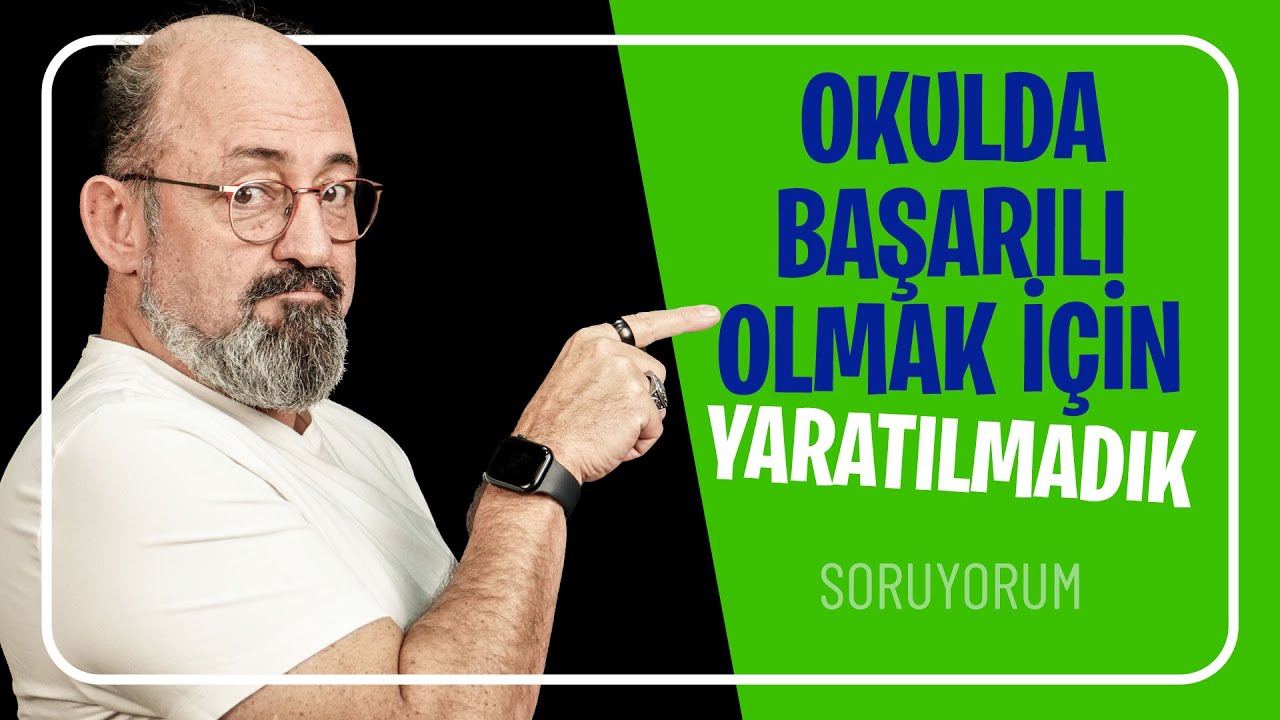 Okulda Başarılı Olmak İçin Yaratılmadık! I SoruYorum