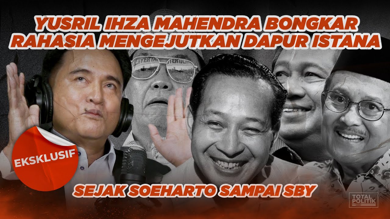 [EKSKLUSIF] Yusril Ihza Mahendra Bongkar Rahasia Mengejutkan Dapur Istana Sejak Soeharto Sampai SBY