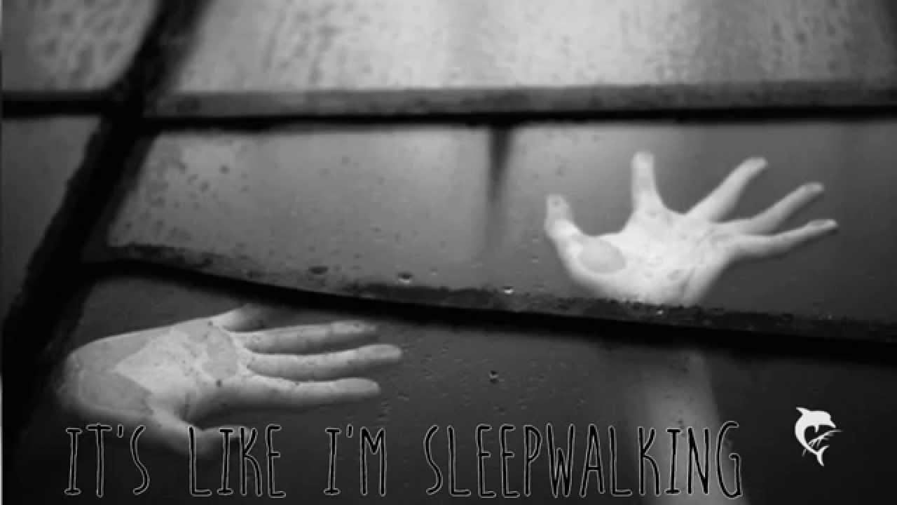 IT'S LIKE I'M SLEEPWALKING!