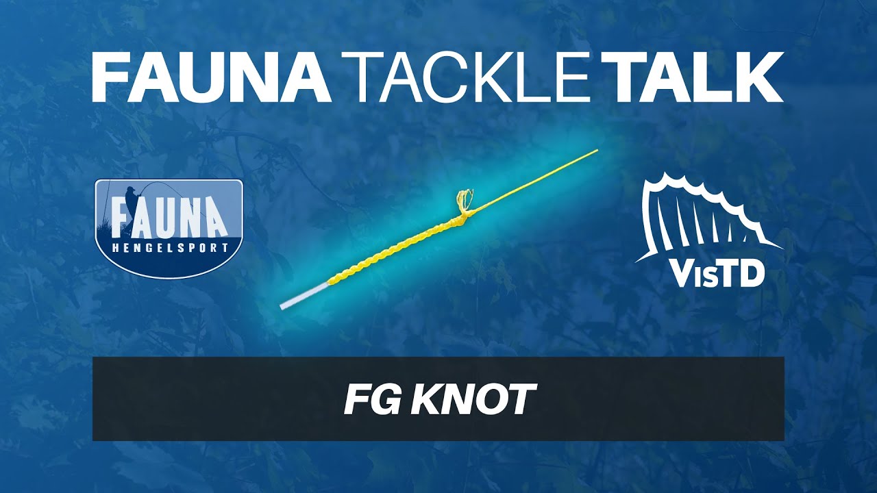 Fauna Tackle Talk FG Knot | Pieter-Bas Broeckx | VisTD