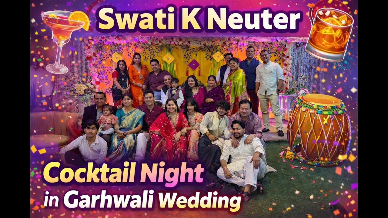 Garhwali Neuter Party | Swati Ki Shaadi