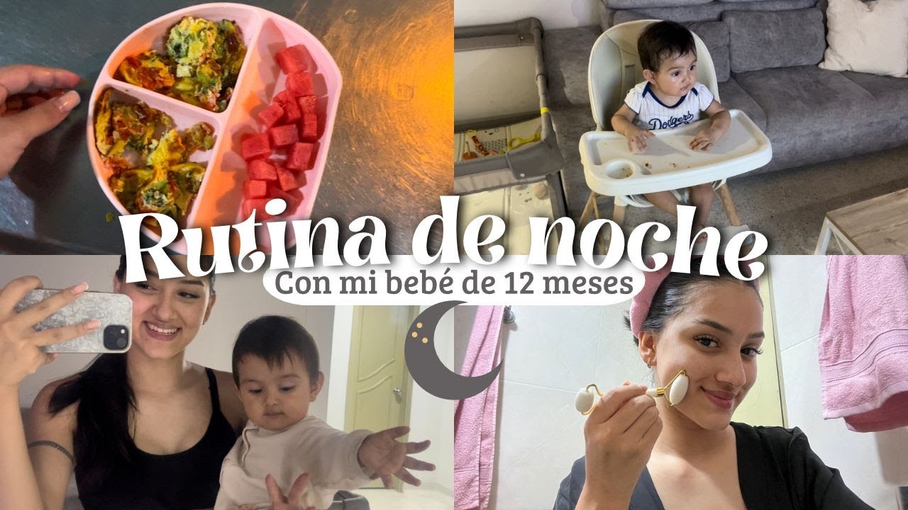 RUTINA DE NOCHE CON MI BEBE DE 12 MESES🌙 | MAMA PRIMERIZA | REAL Y SIN FILTROS | CENA | BAÑO |