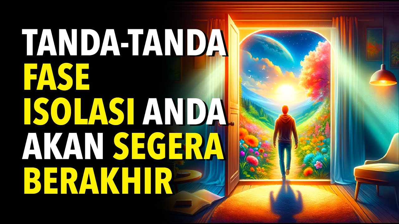 8 Tanda Fase Isolasi Anda Akan Segera Berakhir | Kebangkitan Spiritual
