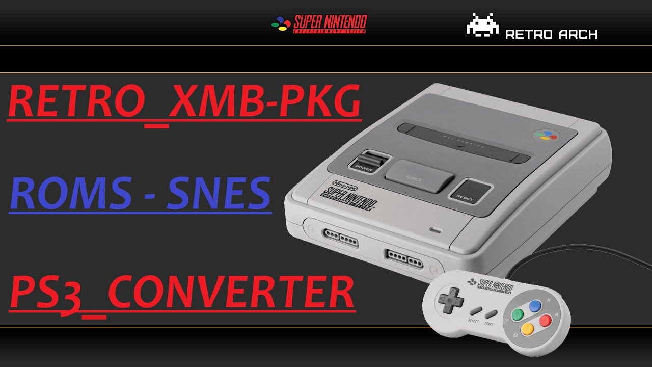 RETRO-XMB-PS3-PKG COMO CONVERTER ROMS SUPER NINTENDO EM PKG, PARA SEU PS3 [ HEN-CFW ] PASSO A PASSO