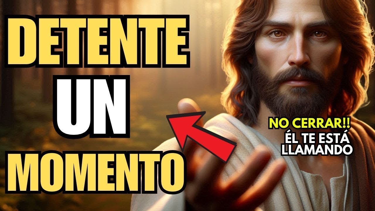 🛑 DETENTE UN MOMENTO — UN MENSAJE DE FE PARA HOY Mensajes y oraciones