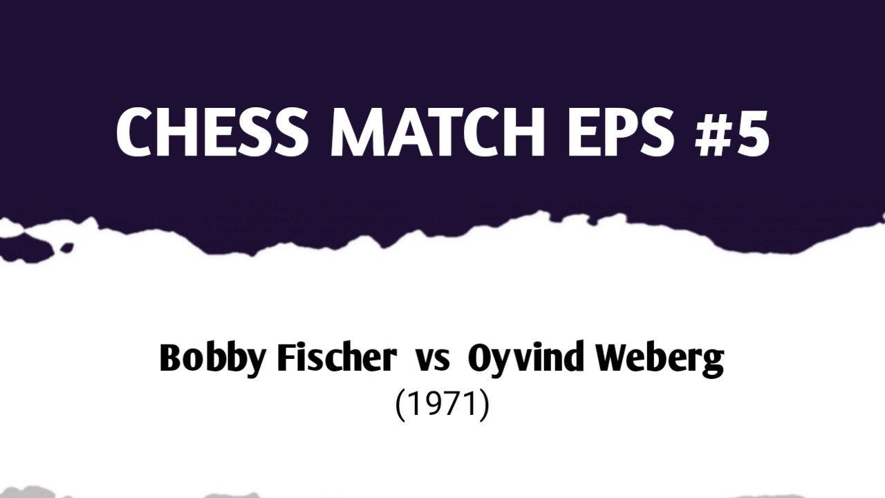 Bobby Fischer vs Oyvind Weberg (1971)