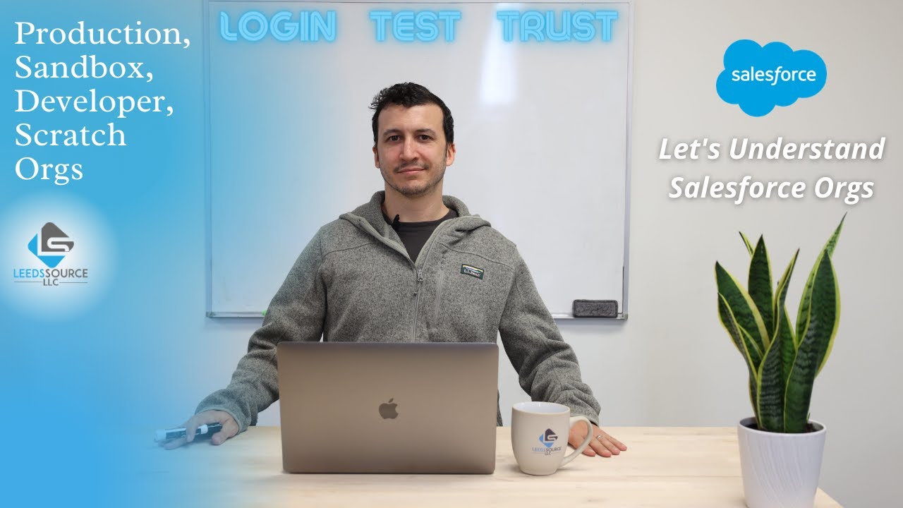 Understanding Salesforce Production, Sandbox, Developer, Scratch Orgs | LeedsSource Classroom