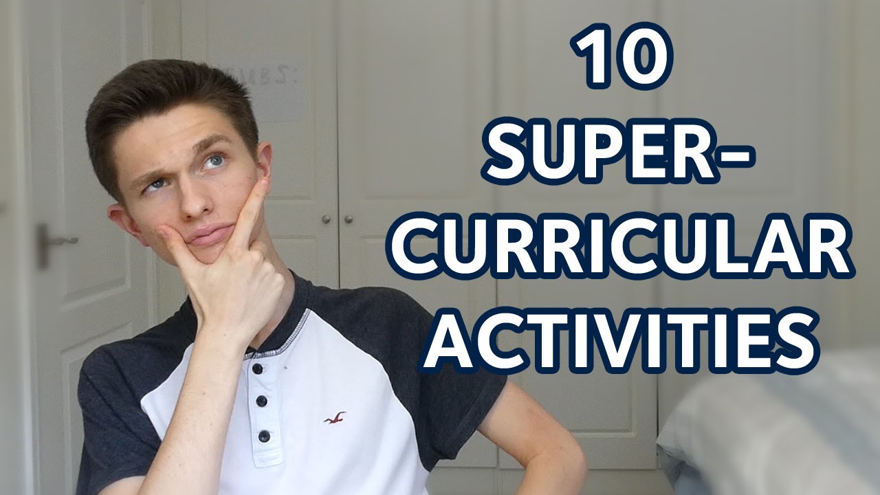10 SUPER-CURRICULAR ACTIVITIES to impress any university!