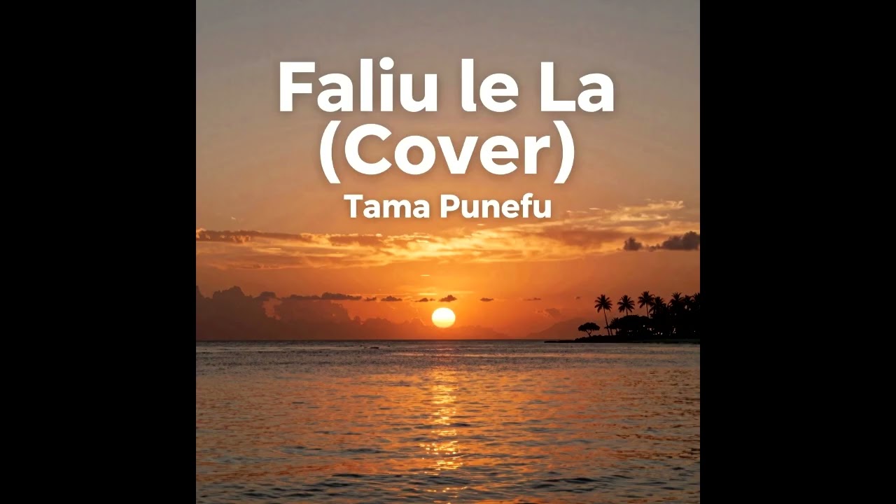 Faliu le la Cover (Faiaoga) - Tama Punefu