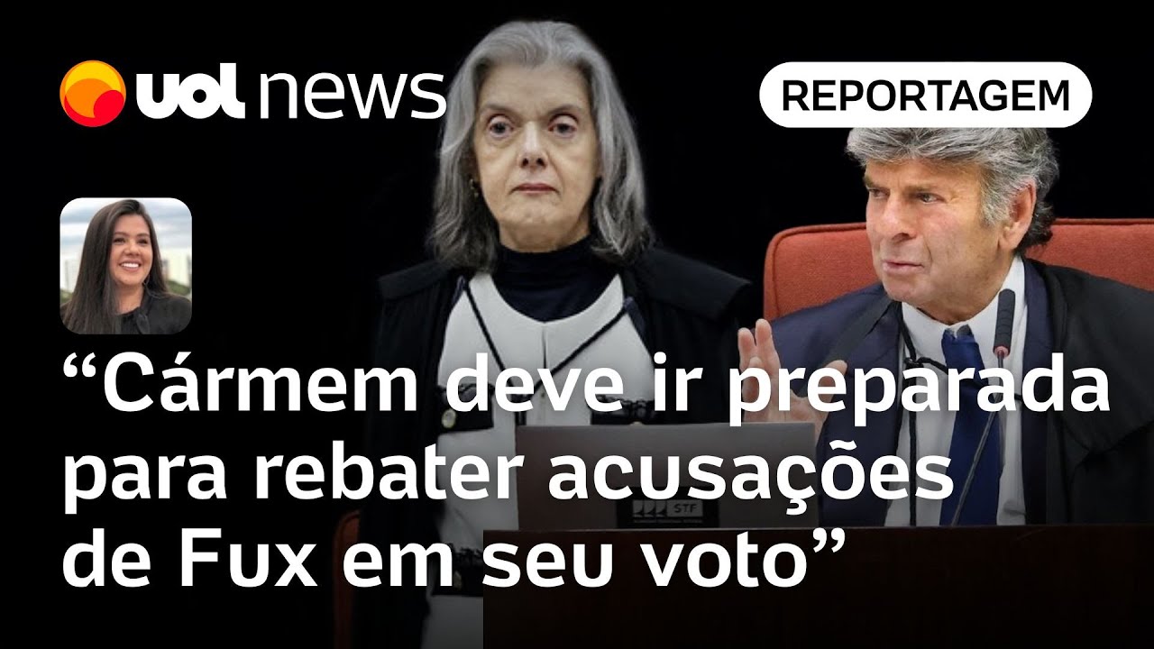 Fux faz voto cansativo até para ministros; Cármen deve estar preparada para rebater | Carla Araújo