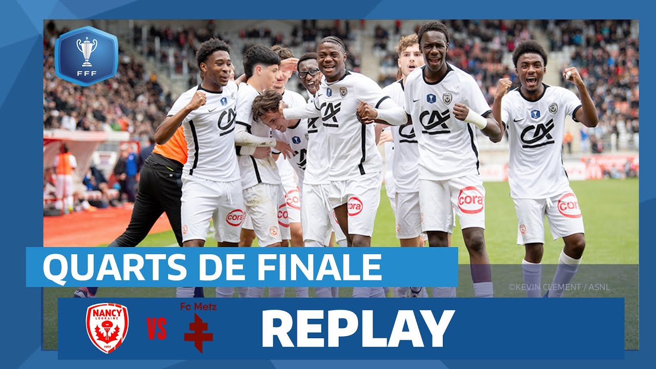 Quarts de finale I AS Nancy Lorraine - FC Metz U18 (3-1) en replay I Coupe Gambardella-CA 2024