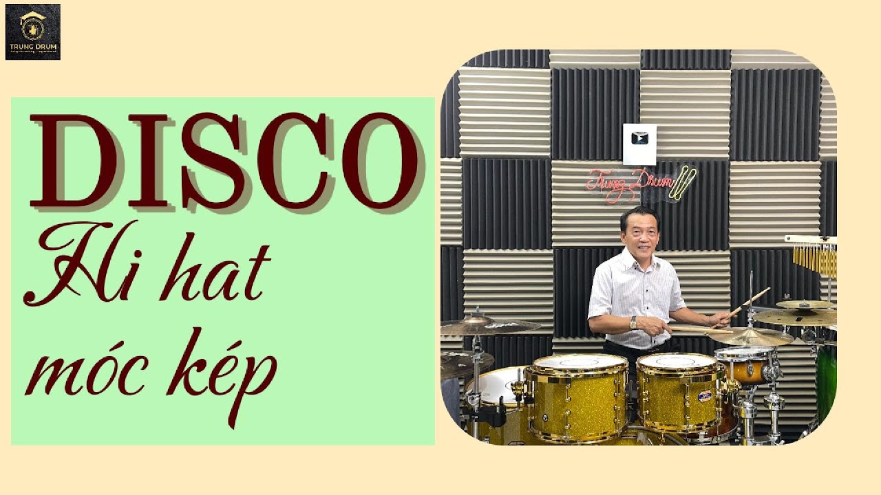 Biến thể điệu Disco - Hi Hat móc kép - Trung Drum.81