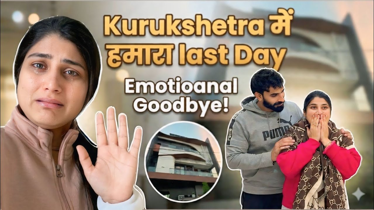 Last Day in Kurkshetra🥺