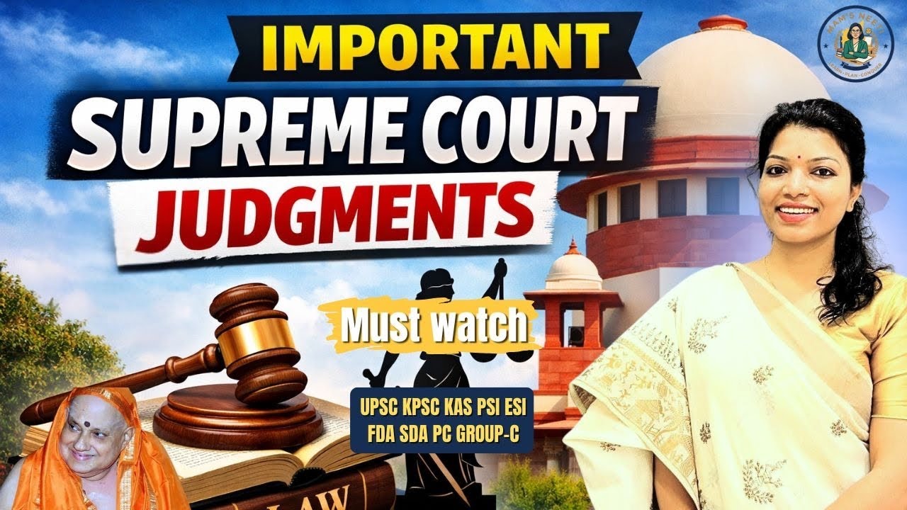 IMPORTANT SUPREME COURT JUDGEMENTS (FOR UPSC/KPSC/PSI/GROIP-C/PC)