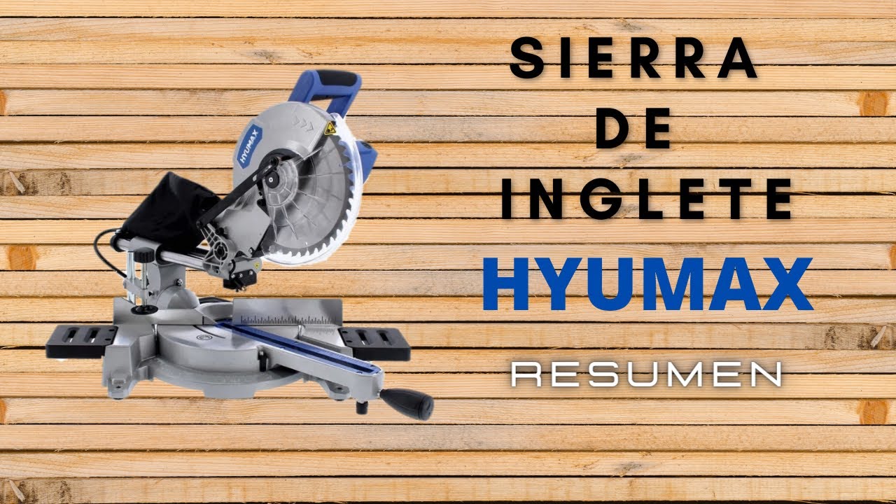 Sierra de Inglete Hyumax (resumen)