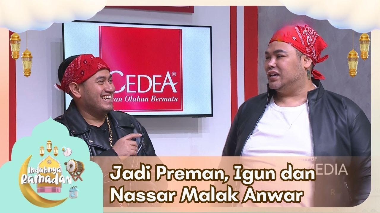 Jadi Preman, Igun dan Nassar Malak Anwar - INDAHNYA RAMADAN (21/02/26) P6