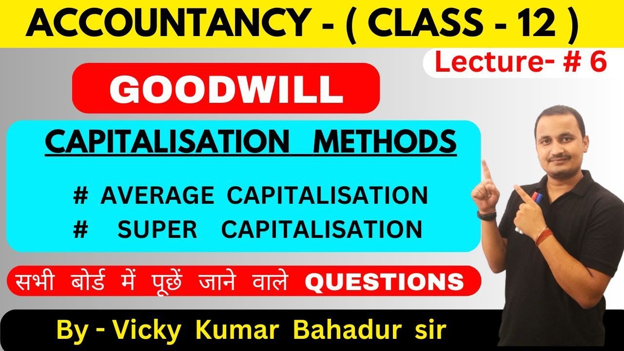 Goodwill- capitalization method/accounts class 12/vicky bahadur sir/by Rahul commerce academy