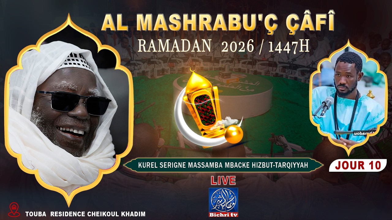 🔴LIVE TOUBA | Al Mashrabu'&ccedil;-&Ccedil;&acirc;f&icirc; &ndash; 10&egrave;me Jour du Ramadan 1447H / 2026 🌙 | R&eacute;sidence Cheikhoul Khadim