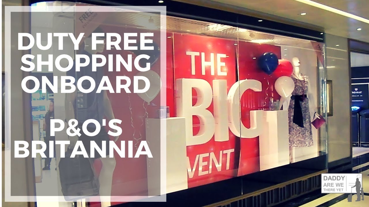 P&O Britannia - Duty Free Shops - 2018 - #pando, #britannia, #cruiseship