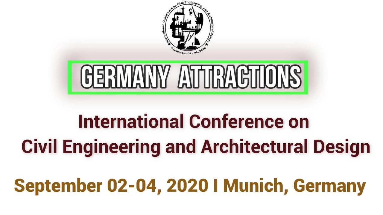 International Conference on Civil Engineering and Architectural Design | Germany Attractions | CEAD