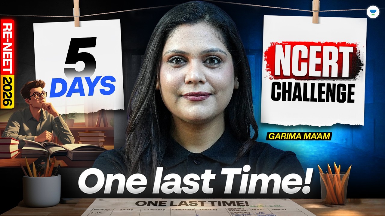5 Days NCERT Challenge for RE-NEET 2026 | One Last Revision Before Exam | Garima Ma'am