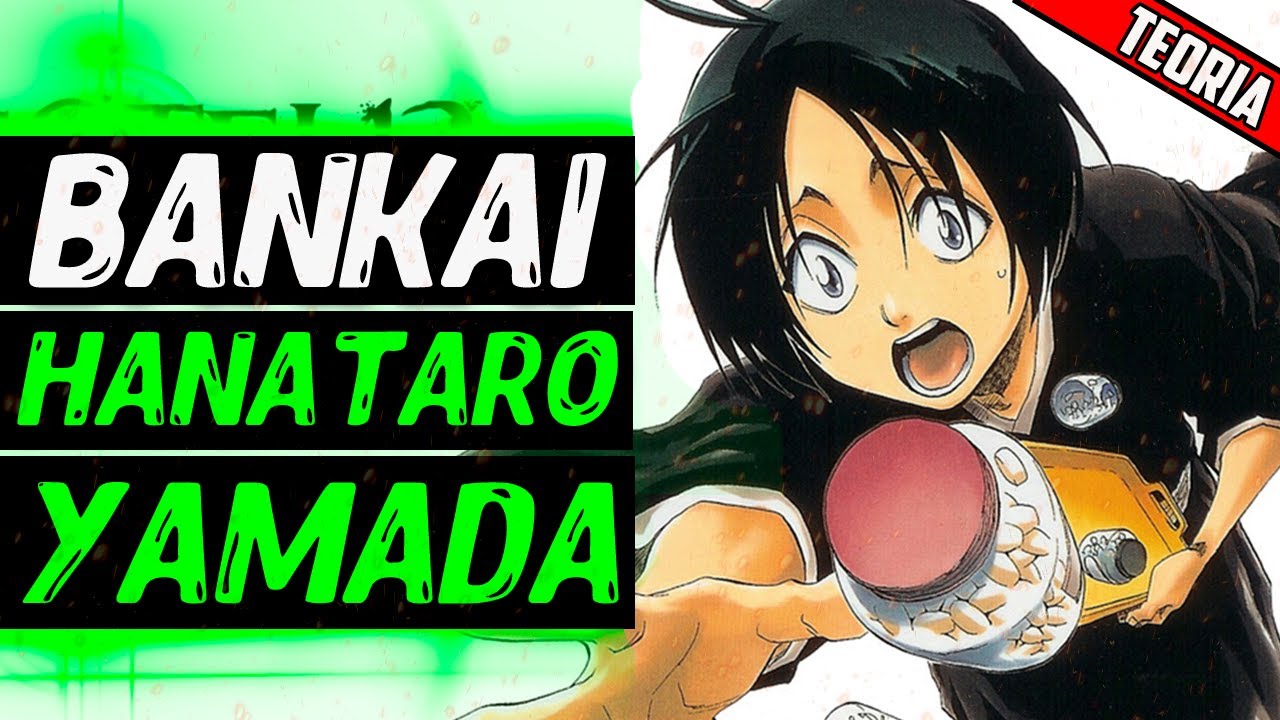 Bankai Hanataro Yamada - Teoria | Hisagomaru - Teoria Bleach | Bleach 2022