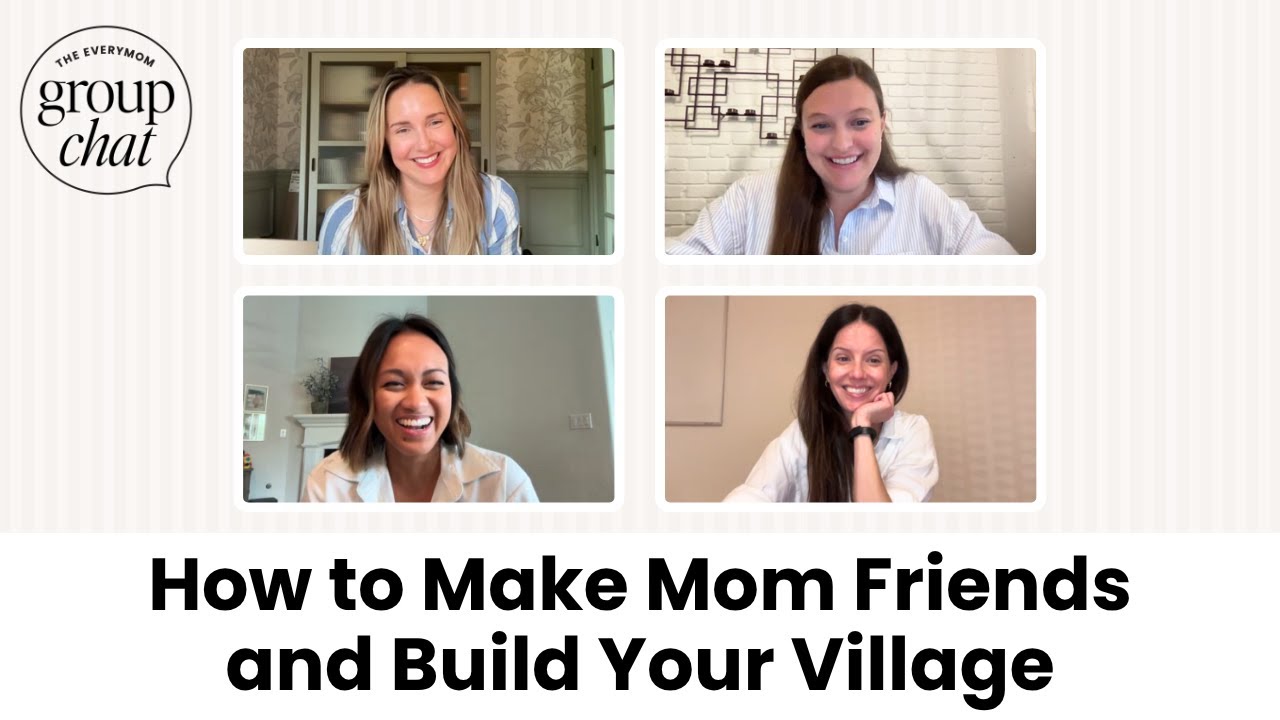 How to Make Mom Friends & Build Your Village: Honest Advice from Real Moms | The Everymom Group Chat