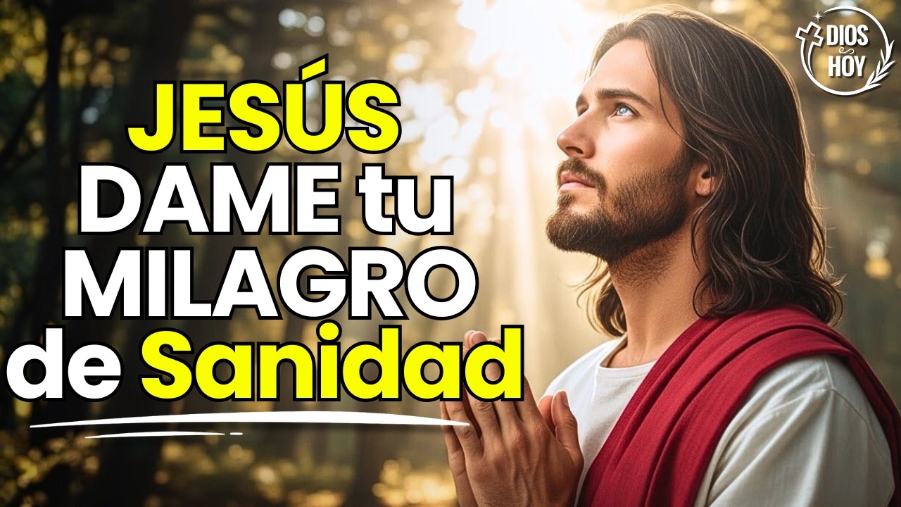 Jesús Sana Enfermedades Difíciles, Recibe tu Milagro de Sanidad y Cura tu Cuerpo