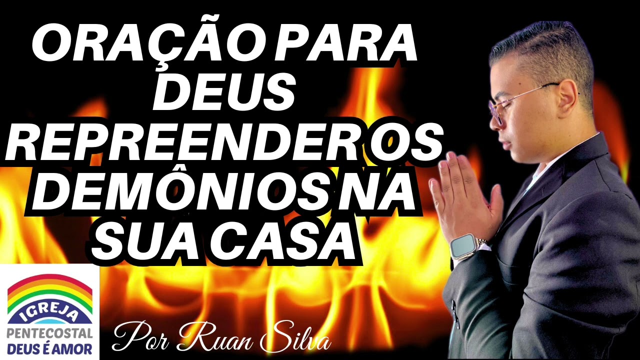 ORA&Ccedil;&Atilde;O PARA DEUS REPREENDER OS DEM&Ocirc;NIOS NA SUA CASA! GUERRA ESPIRITUAL CONTRA O MAL ⚔️🔥