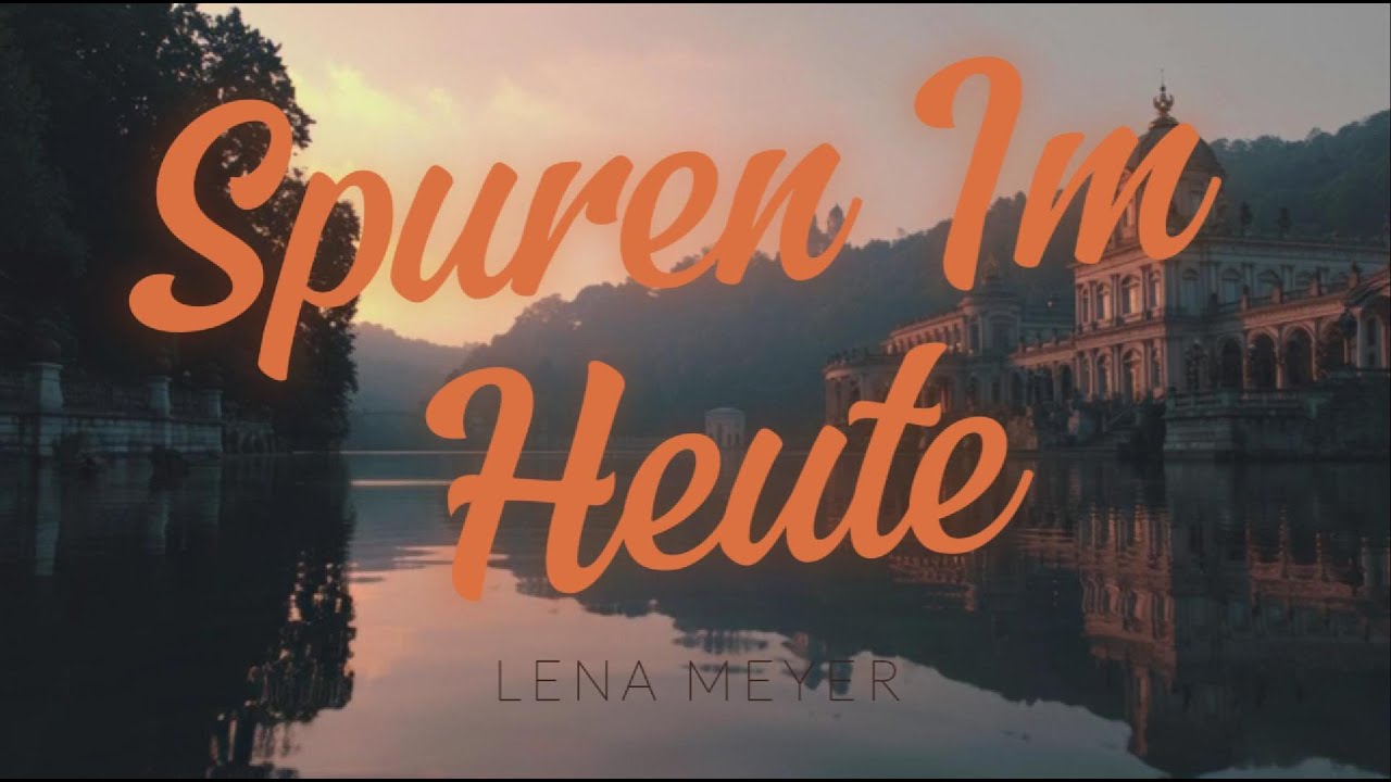 Spuren Im Heute - Lena Meyer