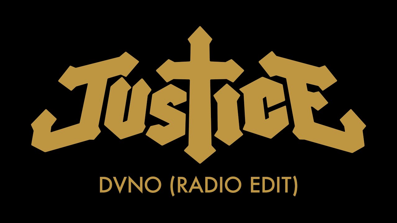 Justice - DVNO (Radio Edit) [Official Audio]