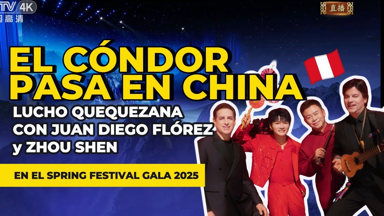 El Cóndor Pasa en China - Lucho Quequezana, Juan Diego Flórez y Zhou Shen en el Spring Festival Gala