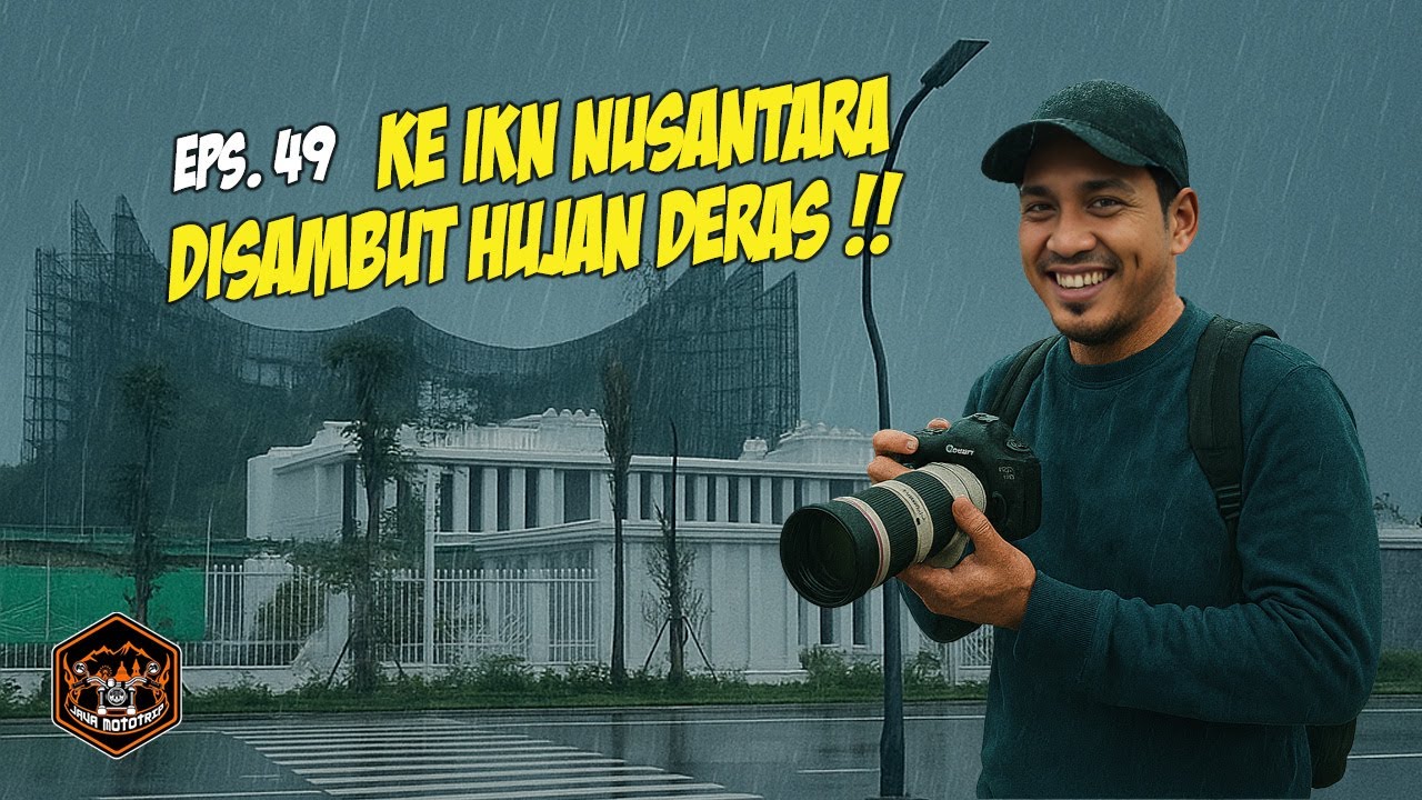 Keliling IKN NUSANTARA di Tengah Hujan Deras‼️ Gak Nyangka Kaya Gini... || JAVA MOTOTRIP