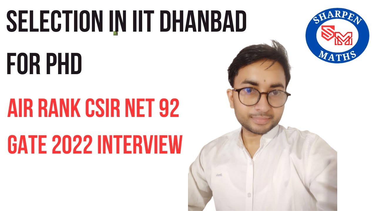 Selection in IIT Dhanbad for PhD || AIR CSIR-NET JRF 92 || Interview || Over all journey