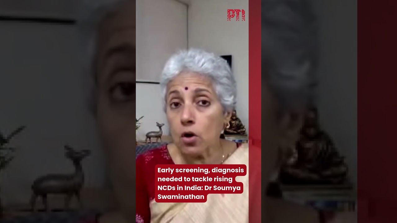 Early screening, diagnosis needed to tackle rising NCDs in India: Dr Soumya Swaminathan