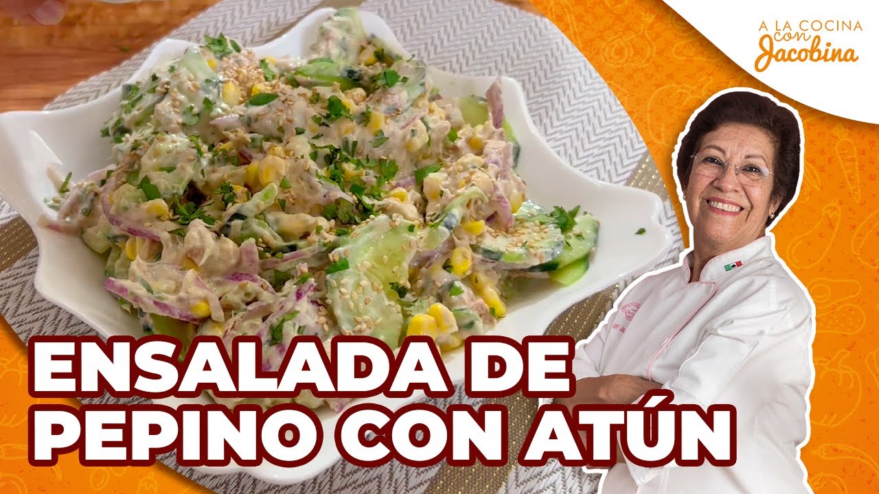 CÓMO HACER ENSALADA DE PEPINO CON ATÚN