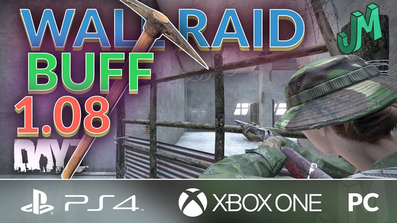 DayZ 1.08 🎒 Raiding Wall Buff 🎮 XBOX PS4 PC
