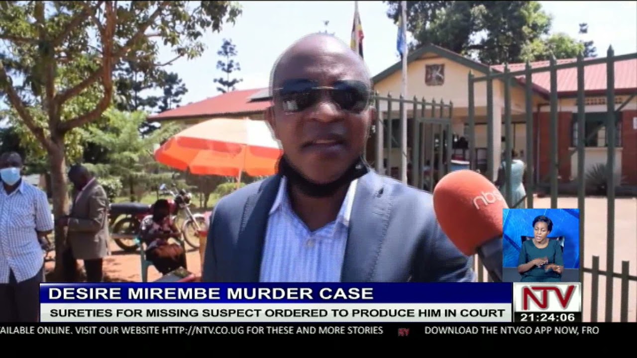 DESIRE MIREMBE MURDER CASE: Sureties for missing suspect ordered to produce him in court