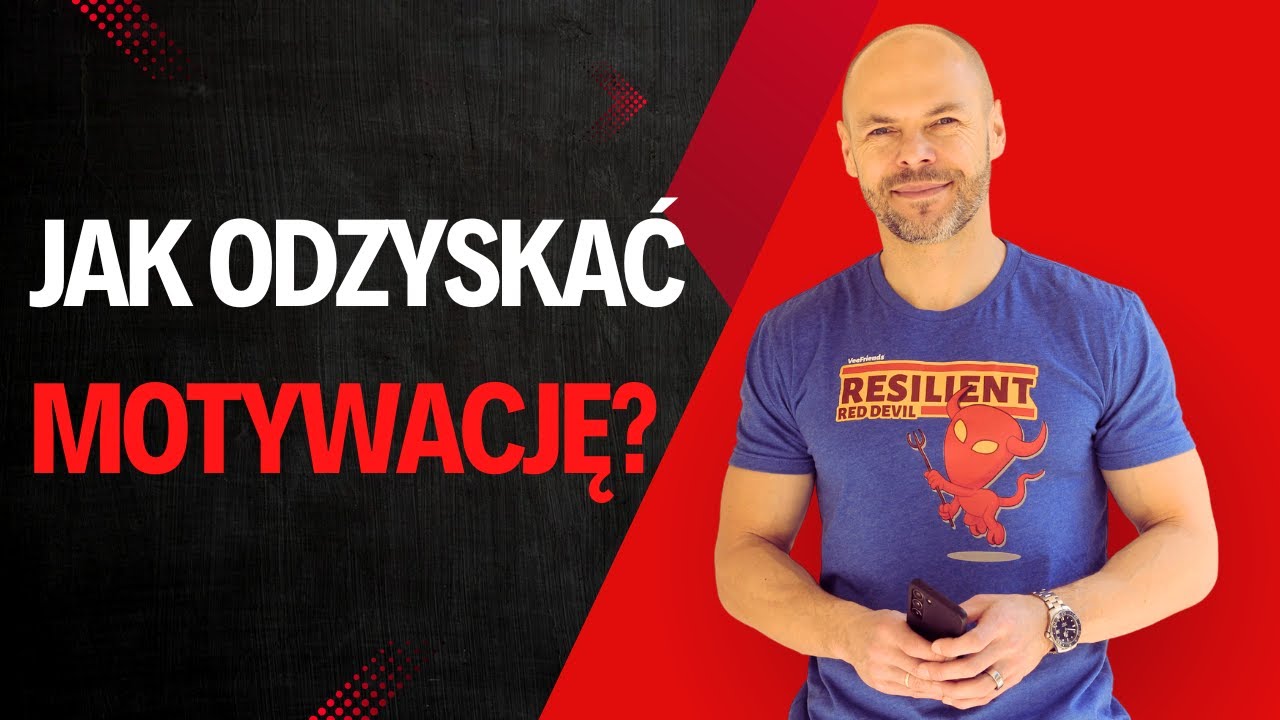 Jak odzyskać motywację, kiedy już nic nie działa?