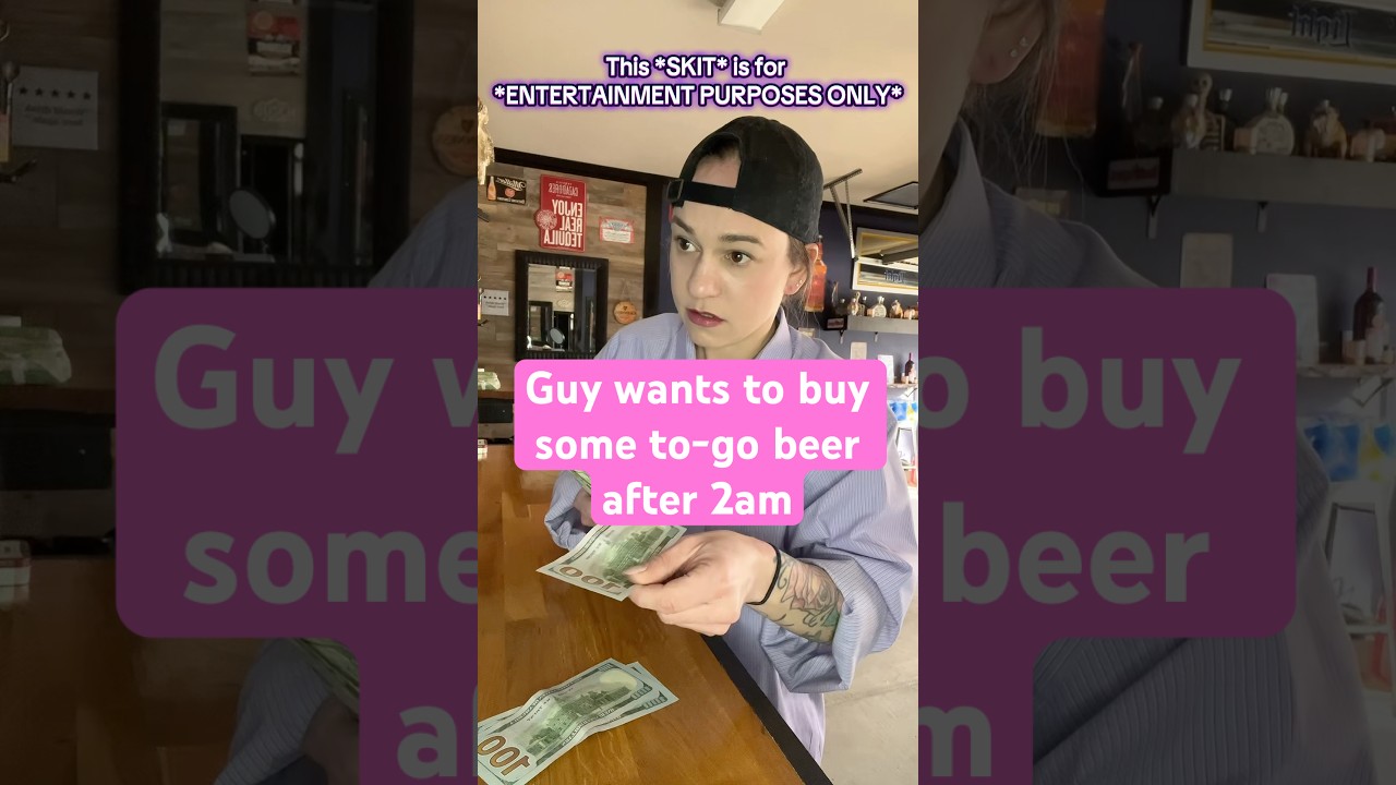Guy wants to buy some beer to go after 2am from the bartender. Trying a different form of content🥰