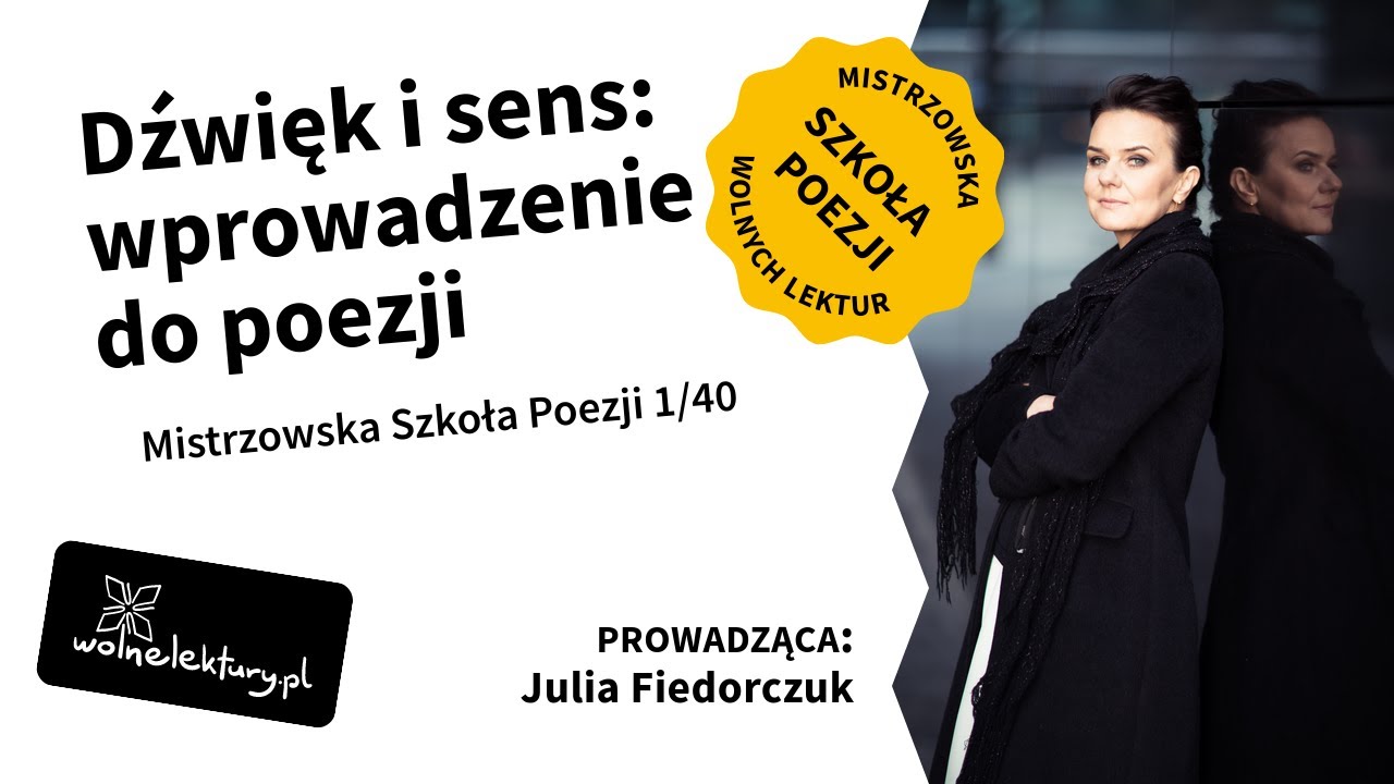 Dźwięk i sens: wprowadzenie do poezji | Julia Fiedorczuk | Szkoła Poezji 2022 | 1/40
