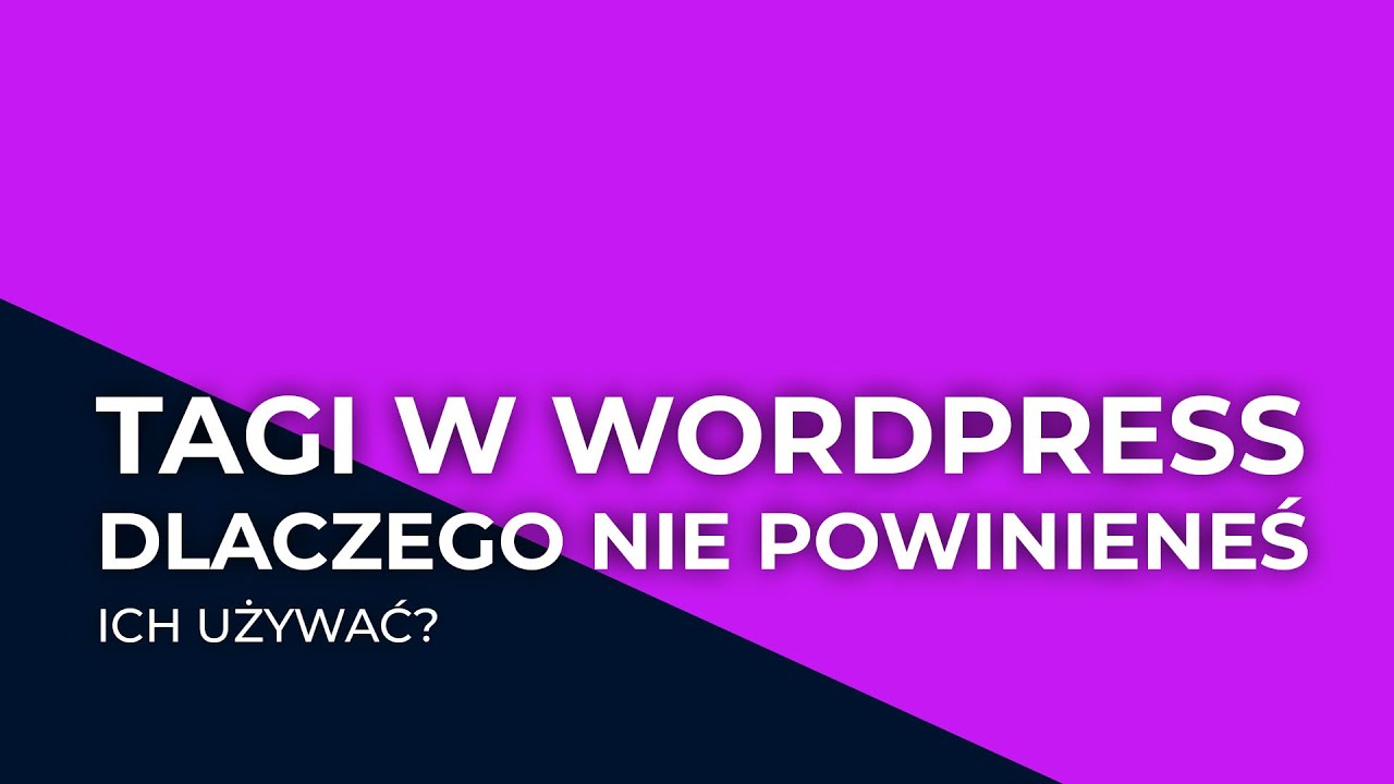 Tagi w wordpress dlaczego nie powinieneś ich używać?