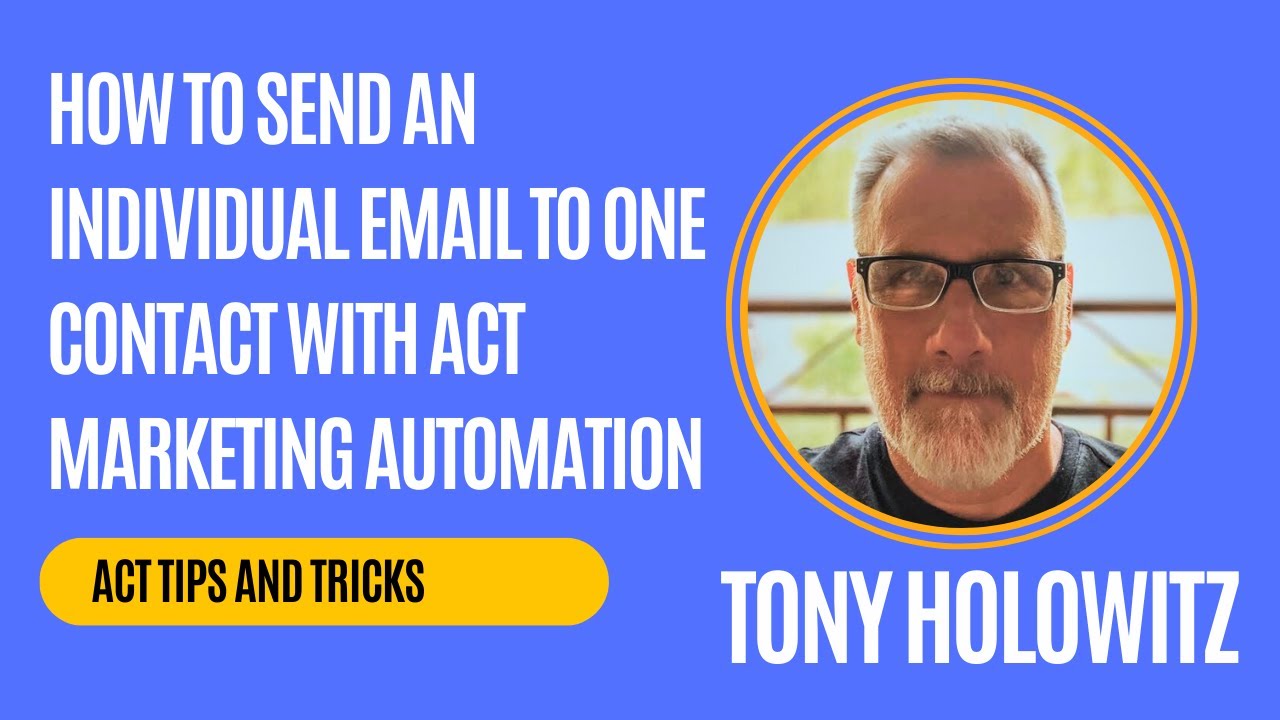 Act Marketing Automation: How to Send an Individual Email to One Contact| Creating an Email Campaign