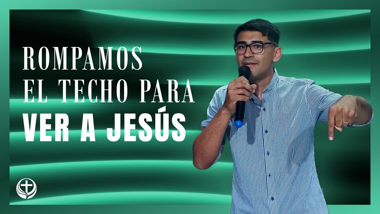 Rompamos el techo para ver a Jesús | Rochia Marcos