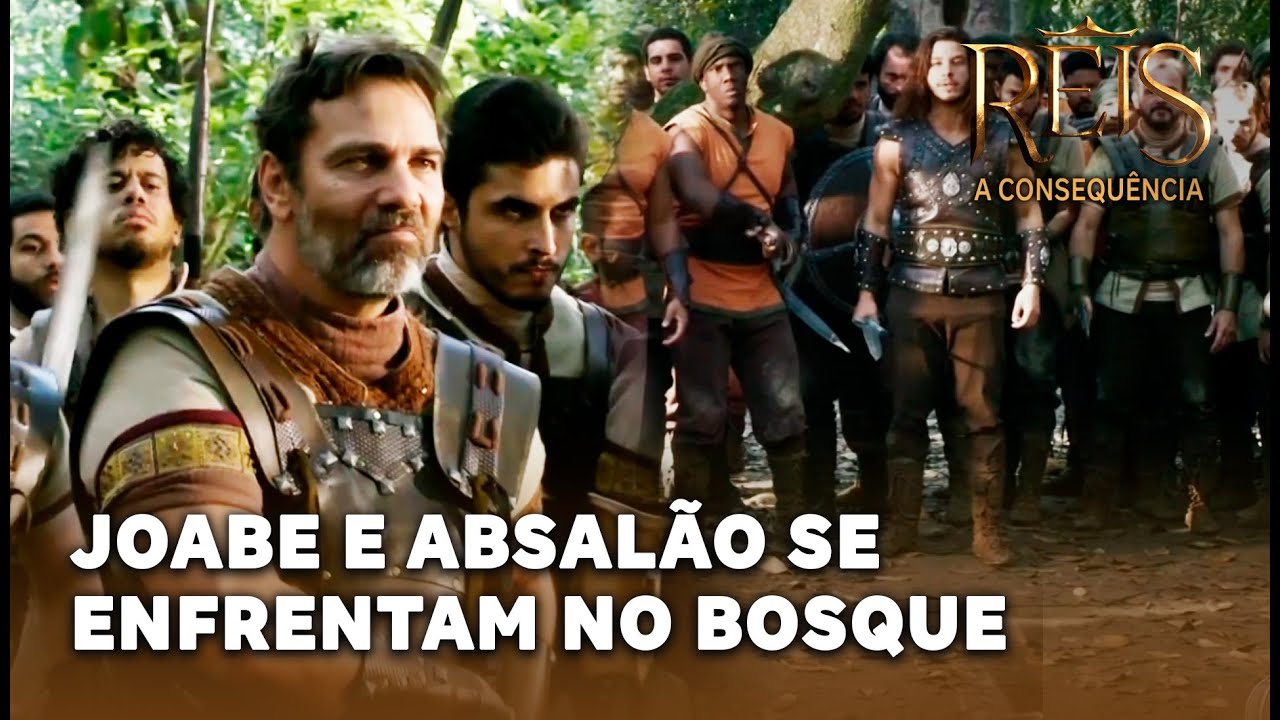 REIS - A CONSEQUÊNCIA: Joabe e Absalão se enfrentam no Bosque de Efraim