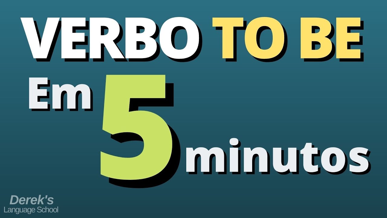 VERBO TO BE - PRESENTE PASSADO E FUTURO - EM MENOS DE 5 MINUTOS - APRENDA DE UMA VEZ POR TODAS